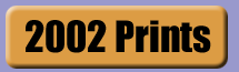 [ 2002 Prints ]