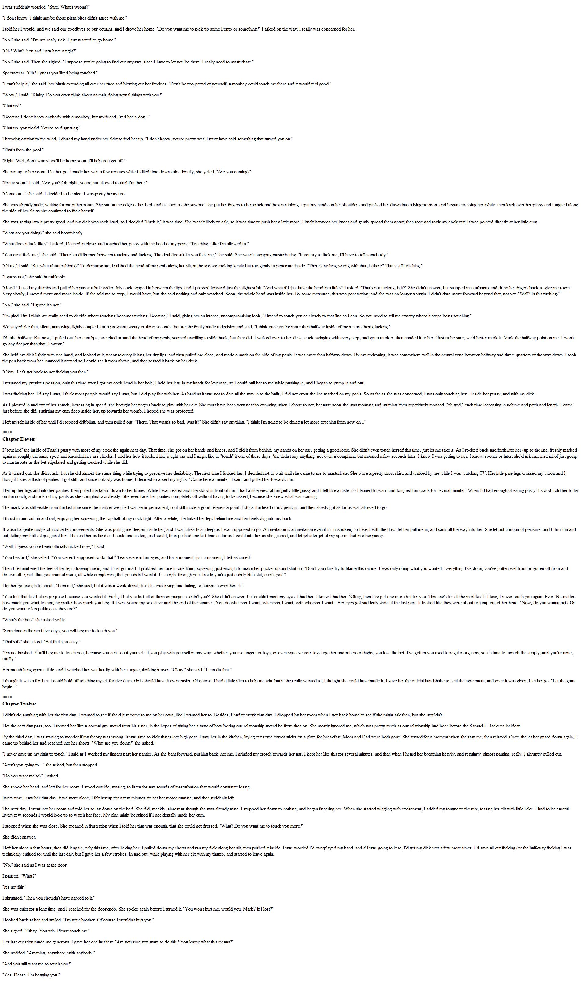 Mark wins a bet with his sister Faith. The prize? A week of blowjobs. But when he gets the feeling she enjoys it, he begins to push her farther.