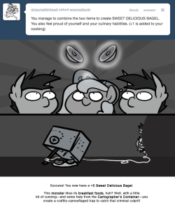 Success! You now have a +5 Sweet Delicious Bagel.
This monster likes its breakfast foods, huh? Well, with a little bit of cunning—and some help from the Cartographer’s Container—you create a craftily-camouflaged trap to catch that criminal culprit!