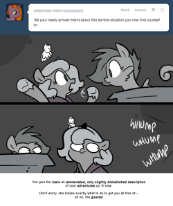 > Tell your newly-arrived friend about this terrible situation you now find yourself in!
You give the mare an abbreviated, only slightly embellished description of your adventures up ‘til now.
Don’t worry, she knows exactly what to do to get you all...