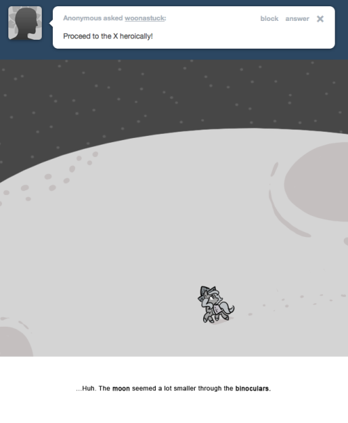 …Huh. The moon seemed a lot smaller through the binoculars.