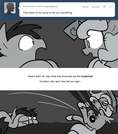 > They seem to be trying to tell you something.
What’s that? Oh, they think they know who left the hoofprints?
Excellent, why don’t they tell you right—