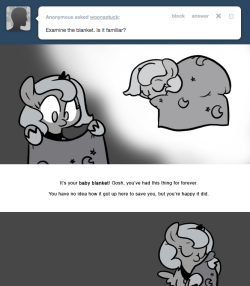 > Examine the blanket. Is it familiar?
It’s your baby blanket! Gosh, you’ve had this thing for forever.
You have no idea how it got up here to save you, but you’re happy it did.