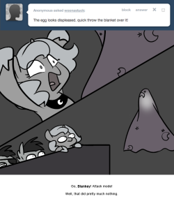 > The egg looks displeased. quick throw the blanket over it!
Go, Blankey! Attack mode!
Well, that did pretty much nothing.