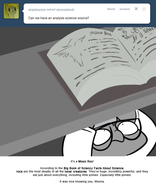 > Can we have an analysis science woona?
It’s a Moon Roc!
According to the Big Book of Sciency Facts About Science, rocs are the most deadly of all the lunar creatures. They’re huge, incredibly powerful, and they eat just about everything, including...