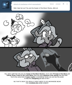 > Well, help her out! You are the Queen of the Moon Rocks, after all.
Hey, that’s right! Not only are you Queen of the Moon Roc(k)s, you’re also Princess of the Moon and Official Royal Friend to the Lunar Maria, plus you have awesome lunar guards now...