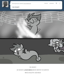 > Use Splash!
OH SHOOT
OH SHOOT LUNAR MARIA NEED WATER TO SURVIVE
WHO COULD’VE GUESSED