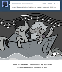 > Protocol dictates at that you lead the crew in a jaunty sea shanty at this time.
You lead your merry crew in a rousing rendition of jolly, jolly sixpence.
With spirits this high, nothing could possibly go wrong!