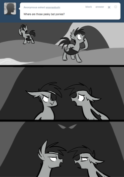 > Where are those pesky bat ponies?