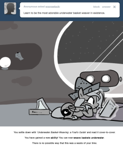 You settle down with ‘Underwater Basket-Weaving: a Foal’s Guide’ and read it cover-to-cover.
You have gained a new ability! You can now weave baskets underwater.
There is no possible way that this was a waste of your time.