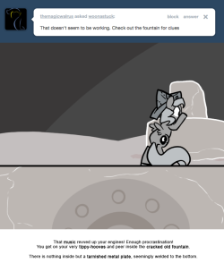 That music revved up your engines! Enough procrastination! You get on your very tippy-hooves and peer inside the cracked old fountain.
There is nothing inside but a tarnished metal plate, seemingly welded to the bottom.