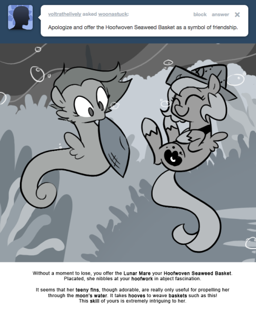 Without a moment to lose, you offer the Lunar Mare your Hoofwoven Seaweed Basket. Placated, she nibbles at your hoofwork in abject fascination.
It seems that her teeny fins, though adorable, are really only useful for propelling her through the...