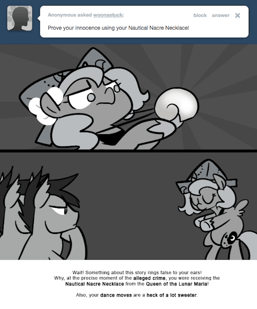 Wait! Something about this story rings false to your ears!
Why, at the precise moment of the alleged crime, you were receiving the Nautical Nacre Necklace from the Queen of the Lunar Maria!
Also, your dance moves are a heck of a lot sweeter.