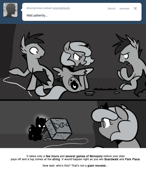 It takes only a few hours and several games of Monopoly before your plan pays off and a tug comes at the string. It would happen right as you win Boardwalk and Park Place.
Now wait, who’s this? That’s not a giant monster…