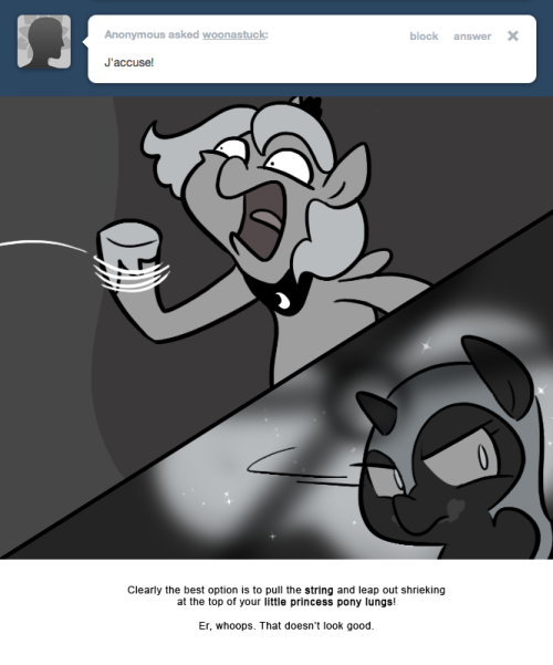 Clearly the best option is to pull the string and leap out shrieking at the top of your little princess pony lungs!
Er, whoops. That doesn’t look good.