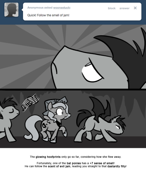 The glowing hoofprints only go so far, considering how she flew away.
Fortunately, one of the bat ponies has a +7 sense of smell!
He can follow the scent of evil jam, leading you straight to that dastardly filly!