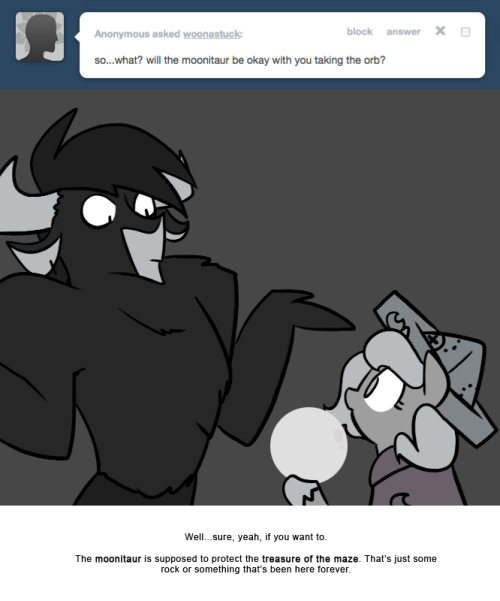> so…what? will the moonitaur be okay with you taking the orb?
Well…sure, yeah, if you want to.
The moonitaur is supposed to protect the treasure of the maze. That’s just some rock or something that’s been here forever.
