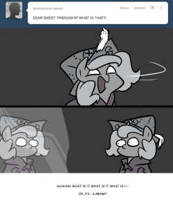 > DEAR SWEET FRIENDSHIP WHAT IS THAT?!
AHHHHH WHAT IS IT WHAT IS IT WHAT IS I—
Oh, it’s…a mirror?