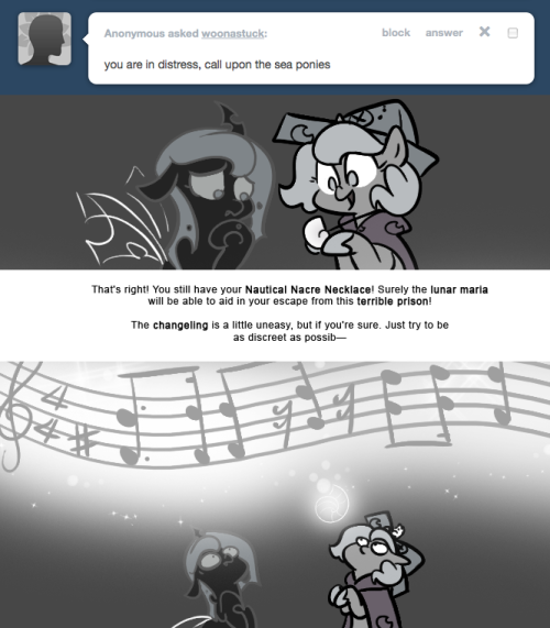 > you are in distress, call upon the sea ponies
That’s right! You still have your Nautical Nacre Necklace! Surely the lunar maria will be able to aid in your escape from this terrible prison!
The changeling is a little uneasy, but if you’re sure....