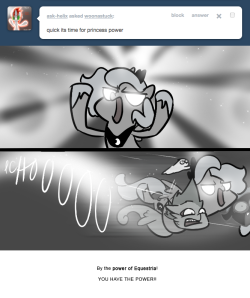 > quick its time for princess power
By the power of Equestria!
YOU HAVE THE POWER!!