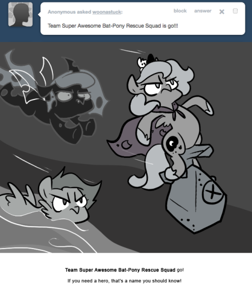 > Team Super Awesome Bat-Pony Rescue Squad is go!!!
Team Super Awesome Bat-Pony Rescue Squad go!
If you need a hero, that’s a name you should know!