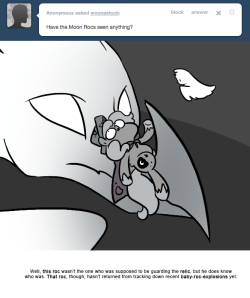 > Have the Moon Rocs seen anything?
Well, this roc wasn’t the one who was supposed to be guarding the relic, but he does know who was. That roc, though, hasn’t returned from tracking down recent baby-roc-explosions yet.