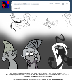 > more still
She sensed the power radiating from the orb, and realized it was her key to taking over the changeling hive! With the purloined relic, her magic became so powerful that she was able to brainwash the hive and dethrone the queen!
And she...