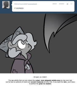 > IT WORKED!
Oh wait, no it didn’t.
The roc admits that you are indeed the cutest, most adawable widdle pony he has ever met, but he has no authority to hand over ancient treasures all willy-nilly. If you want the relic, you’ll have to petition the...