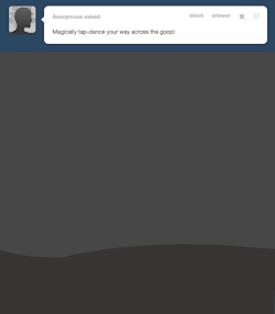 > Magically tap-dance your way across the goop!