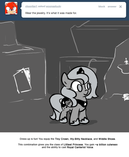 Dress-up is fun! You equip the Tiny Crown, Itty-Bitty Necklace, and Widdle Shoes.
This combination gives you the class of Littlest Princess. You gain +a billion cuteness and the ability to cast Royal Canterlot Voice.