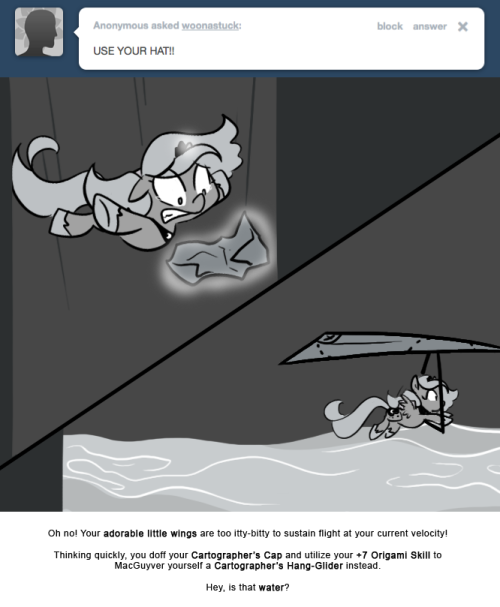 Oh no! Your adorable little wings are too itty-bitty to sustain flight at your current velocity!
Thinking quickly, you doff your Cartographer’s Cap and utilize your +7 Origami Skill to MacGuyver yourself a Cartographer’s Hang-Glider instead.
Hey, is...