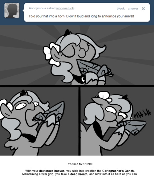 It’s time to f-f-fold!
With your dexterous hooves, you whip into creation the Cartographer’s Conch.
Maintaining a firm grip, you take a deep breath, and blow into it as hard as you can.