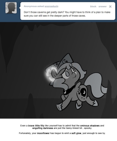 Even a brave little filly like yourself has to admit that the ominous shadows and engulfing darkness are just the teeny-tiniest bit…spooky.
Fortunately, your moonflower has begun to emit a soft glow, just enough to see by.