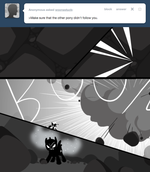 > Make sure that the other pony didn’t follow you.