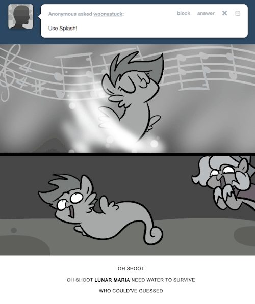 > Use Splash!
OH SHOOT
OH SHOOT LUNAR MARIA NEED WATER TO SURVIVE
WHO COULD’VE GUESSED