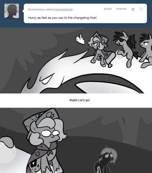 > Hurry, as fast as you can to the changeling hive!
Right! Let’s go!